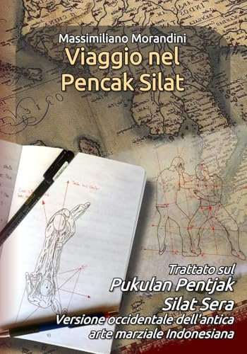 Viaggio nel Pencak Silat: Trattato sul Pukulan Pentjak Silat Sera, Versione occidentale della antica arte marziale indonesiana