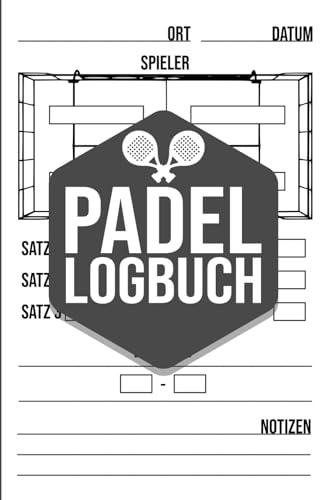 Padel Logbuch: Padel Tennis Match-Tracker • Spiele, Sätze und Ergebnisse festhalten • Ideal für Training und Turniere