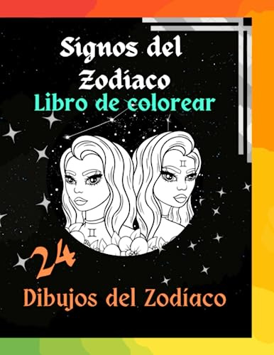 Signos del Zodiaco: Libro para Colorear. 24 preciosas imágenes para disfrutar y un regalo ideal para adultos (Libros de colorear)