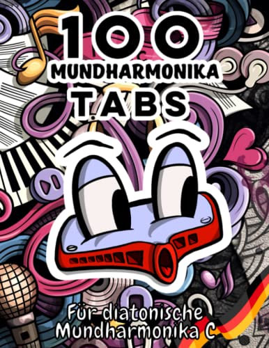 100 Anfänger Mundharmonika Tabulaturen: Für Anfänger Mundharmonika Spieler |Einfach| Für diejenigen, die anfangen zu spielen | Diatonisches C | DIN A4 schwarz-weiß| Geschenk|: Mundharmonika Methode