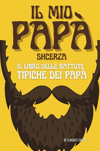 Papà Scherza: Libro delle barzellette tipiche dei papà. Libri regalo per tutta la famiglia.