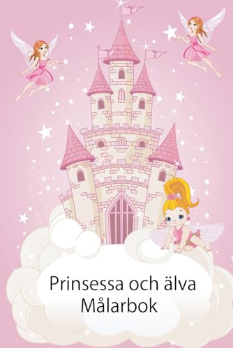 Princess and Fairy Målarbok för barn : Min första stora bok med enkla pedagogiska målarbok av Princess and Fairy för pojkar och flickor, småbarn, små ... alla åldrar: Livliga målarbok för småbarn!