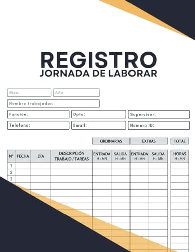 Libro Registro de Jornada Laboral: Registro De Jornada Control del horario de los empleados, Para recoger horarios y firmas de empleados de Pequeñas ... horas extraordin, , Entrada, Salida