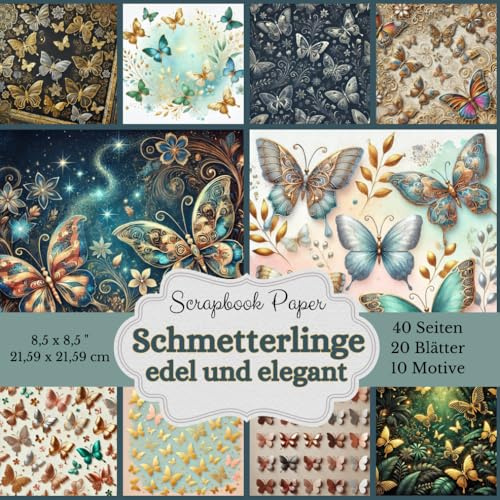 Scrapbook Papier Kollektion: Schmetterlinge edel und elegant - Größe: 21,59 x 21,59 cm (8,5 x 8,5 Zoll): 10 verschiedenen Designs mit filigranen ... doppelseitig bedruckt (40 Seiten insgesamt)
