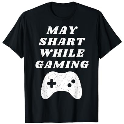 Fart May Shart While Gaming Funny Video Gamer Apparel T-Shirt