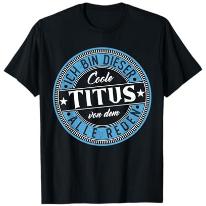 Titus | Ich bin dieser Cooler Titus T-Shirt