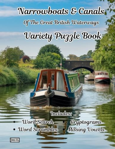 Narrowboats & Canals – Themed Variety Puzzle Book | The Great British Waterways | Llangollen |Trent & Mersey: Vacation | Cruising the Cut | Holiday ... Word Search | Missing Vowels | Word Scrambles