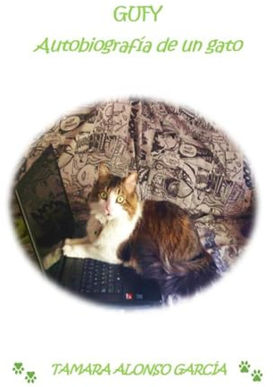 GUFY. Autobiografía de un gato: historia basada en hechos reales
