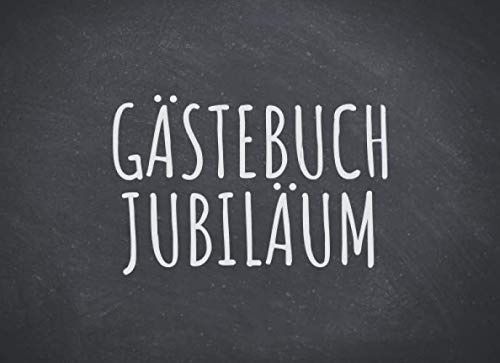 Gästebuch Jubiläum: Einfaches Erinnerungsbuch, Gästebuch für ein Jubiläum - 100 Seiten zum Ausfüllen - Gäste Eintragbuch