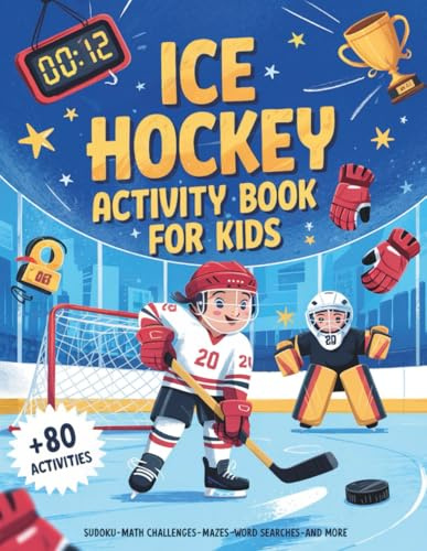 Ice Hockey Activity Book For Kids: Word Searches, Coloring Pages, Mazes, Math challenges, Spot the Difference,I spy, Fun Facts And Much More for Hockey Lovers.