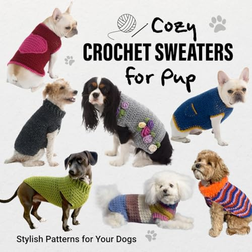 Cozy Crochet Sweaters for Pup: Stylish Patterns for Your Dogs