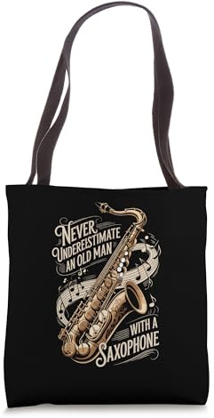 Never Underestimate An Old Man With A Saxophone Jazz Tote Bag