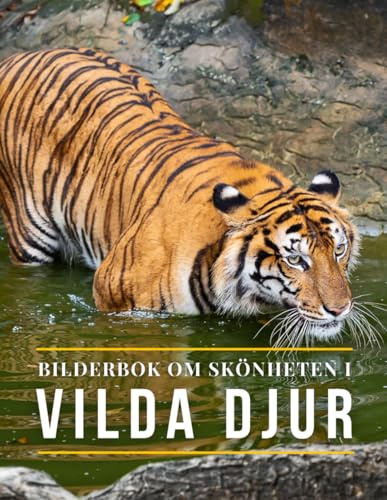 Bilderbok om Skönheten i Vilda Djur: En fantastisk fotobok med vilda djur för att hjälpa minnet hos äldre och vuxna med demens eller Alzheimers.