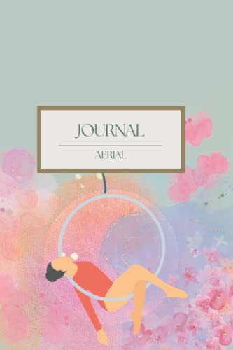 Aerial Journal: Journal for Aerial Hoop & Aerial Silk - Colour Edition
