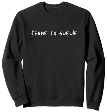 Ferme Ta Gueule Felpa