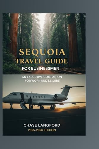 SEQUOIA TRAVEL GUIDE FOR BUSINESSMEN: An Executive Companion for Work and Leisure (VACATION DESTINATIONS)