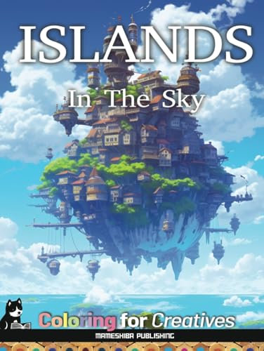 Islands In The Sky - Coloring Book for Creative Adults: An Adult Coloring Book of Sky Islands and Other Floating Landscapes, 8.5x11 with 60 illustrated pages