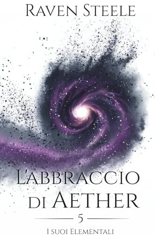 L'abbraccio di Aether: Un romanzo di fantasy romance