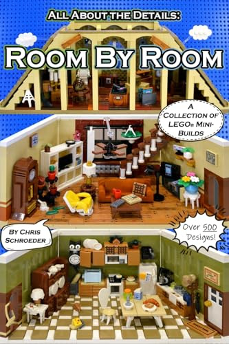 All About the Details: Room By Room: A Collection of LEGO® Mini-Builds: 1