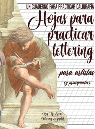 Un cuaderno para practicar caligrafía: Hojas para practicar lettering para artistas (y principiantes).
