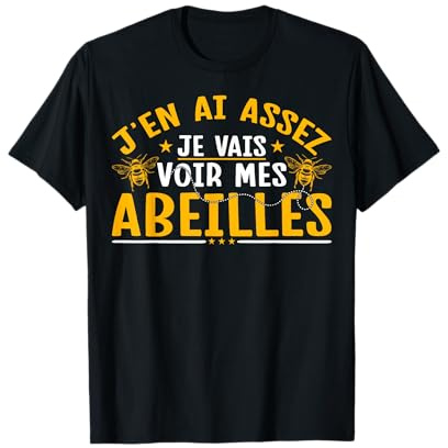 Abeille J'en Ai Assez Je Vais Voir Mes Abeilles Apiculteur T-Shirt