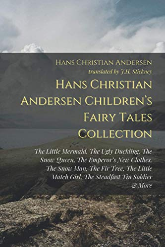 Hans Christian Andersen Children's Fairy Tale Collection: The Little Mermaid, The Ugly Duckling, The Snow Queen, The Emperor’s New Clothes, The Snow ... Match Girl, The Steadfast Tin Soldier & More