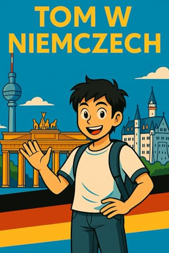 Tom w Niemczech: Manga w języku niemieckim – Naucz się mówić i rozumieć codzienny niemiecki