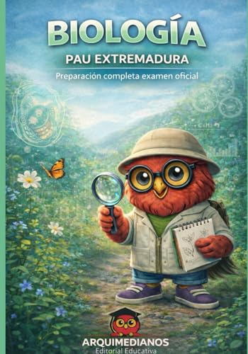 BIOLOGÍA PAU: Teoría clara, esquemas visuales y exámenes resueltos para preparar Selectividad paso a paso