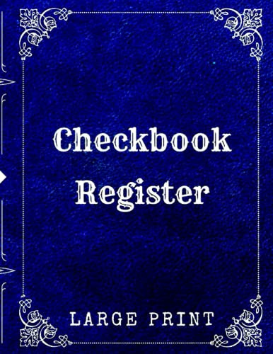 Checkbook register LARGE PRINT: simple and large pages 8.5 x 11