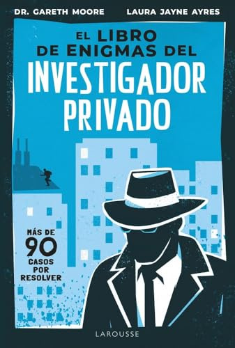 El libro de enigmas del investigador privado: Más de 90 casos por resolver (LAROUSSE - Libros Ilustrados/ Prácticos - Ocio y naturaleza - Ocio)