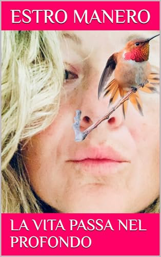 La vita passa nel profondo (Italian Edition)