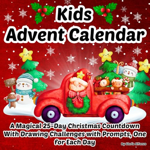 Kids Advent Calendar 2025-2026: A Magical 25-Day Christmas Countdown Filled with Fun Activities & Drawings/ Holiday Challenges with Prompts/ Cute Xmas Coloring Book for Boys & Girls
