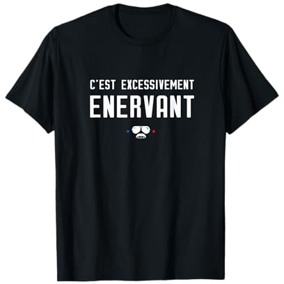 Fans de répliques cultes - T-Shirt Unisex-Adulte Noir - Longue manche - Coton 100% - Coupe classique - Réplique de Jean-Claude dans Dikkenek : C'est excessivement énervant !