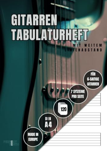 Gitarren Tabulaturheft: Tab Buch mit weitem Linienabstand – 120 Seiten, 7 leere Tab-Systeme pro Seite, ideal für Gitarristen, Schüler und Musiklehrer, für 6-saitige Gitarren (DIN A4)