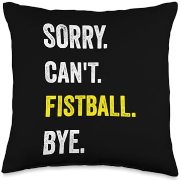 Sorry Can't Fistball Funny Hobby Throw Pillow