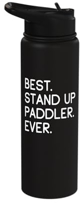 Best Stand Up Paddler Ever SUP Paddling Stainless Steel Insulated Water Bottle