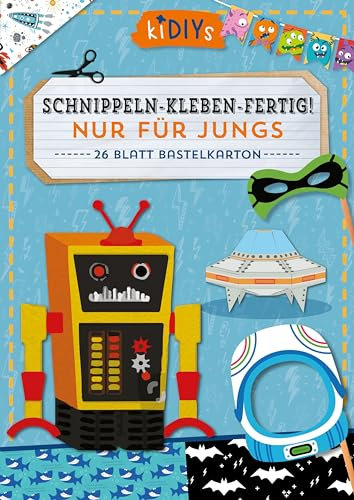Schnippeln - Kleben - Fertig! Nur Für Jungs. 26 Blatt Bastelkarton (kiDIYs)