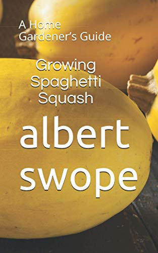 Growing Spaghetti Squash: A Home Gardener’s Guide