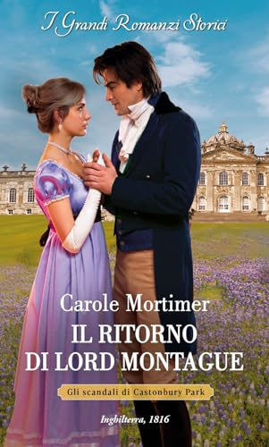 Il ritorno di lord Montague. Gli scandali di Castonbury Park (Vol. 1)