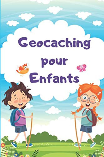 Geocaching pour Enfants: Carnet de Géocaching pour enfants et adultes⎪Journal avec des fiches pratiques à compléter ⎪Chaque fiche a plusieurs ... trésor⎪Format 6x9 pouces⎪Couverture brillante