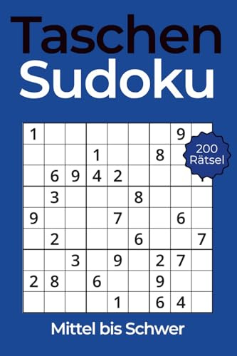 Taschen Sudoku – Kleines Rätselbuch für Erwachsene im A6-Format: 200 klassische Sudokus im Mini-Format – ideal für unterwegs. Schwierigkeitsgrad: ... Sudoku – A6 Format Rätselbucher, Band 2)