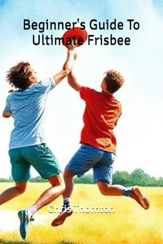 Beginner's Guide To Ultimate Frisbee