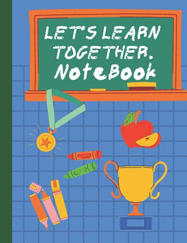 Let's learn Together Journal NoteBook: Learn to Write Notebook For Children boys and girls: Lear to Write NoteBook Practice for Kid