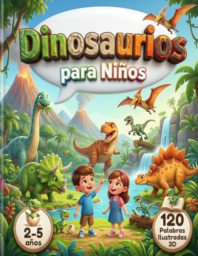 Dinosaurios para Niños (2-5 años): Libro de criaturas prehistóricas y animales antiguos para preescolar