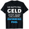 Ich hatte mal Geld jetzt habe ich einen Swimming Pool T-Shirt
