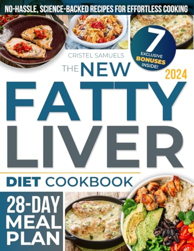 The New Fatty Liver Diet Cookbook: Fight NAFLD and Feel Well with Delicious, Easy, and Nutritious Recipes | Includes Expert Advice to Cleanse and ... 28-Day Meal Plan (Healing Diet Series)