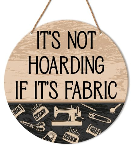 Funny Sewing Room Wall Decor Home Quilting Craft Room Decor Hanging Sign, Gifts for Sewing Lovers Sewers Crafter Quilter Mother's Day Gift, It's Not Hoarding If It's Fabric