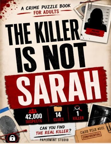 THE KILLER IS NOT SARAH: Large Print Suspect Murder Mystery Puzzle Book for Adults • 42,000 Suspects • 14 Clues • One Guilty Name Find the Killer