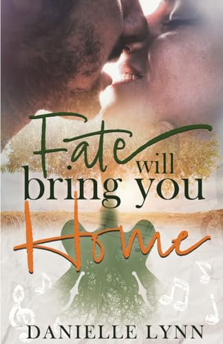 Fate Will Bring You Home: A Book of Family, Love, and a little bit of Fate: 1