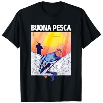 Buona Pesca - saluto del pescatore per buona fortuna Maglietta